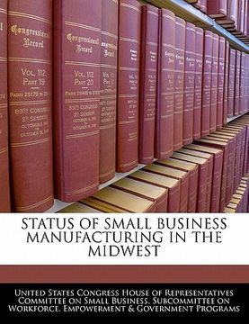 portada status of small business manufacturing in the midwest (en Inglés)