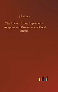 portada The Ancient Stone Implements, Weapons and Ornaments, of Great Britain (en Inglés)