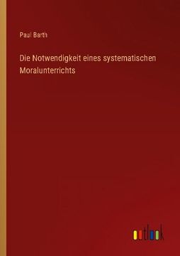portada Die Notwendigkeit eines systematischen Moralunterrichts (in German)