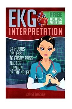 portada EKG Interpretation: 24 Hours or Less to EASILY PASS the ECG Portion of the NCLEX!: Volume 1 (EKG Book, ECG, NCLEX-RN Content Guide, Registered Nurse, ... Cardiology, Critical Care, Medical s)