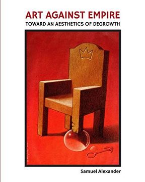 portada Art Against Empire: Toward an Aesthetics of Degrowth (en Inglés)