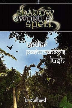 portada shadow, sword & spell: under pashuvanam's lush (en Inglés)