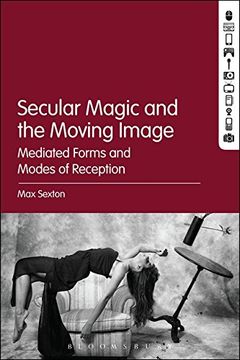 portada Secular Magic and the Moving Image: Mediated Forms and Modes of Reception