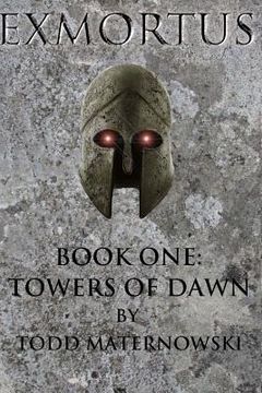 portada Exmortus: Towers of Dawn (en Inglés)