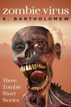 portada Zombie Virus - Three Zombie Short Stories (en Inglés)