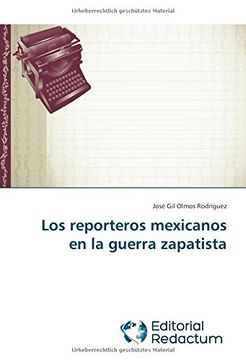 portada Los Reporteros Mexicanos En La Guerra Zapatista