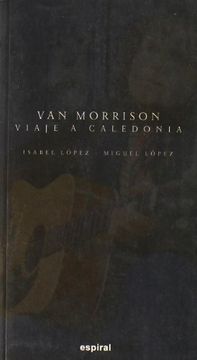 portada Van Morrison: Viaje a Caledonia (in Spanish)