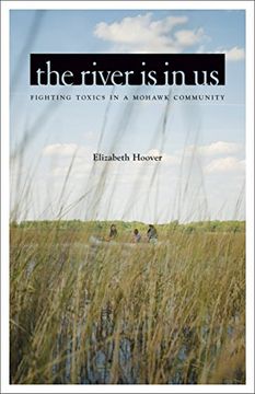 portada The River Is in Us: Fighting Toxics in a Mohawk Community