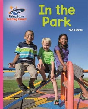 portada Reading Planet - in the Park - Pink a: Galaxy (Rising Stars Reading Planet) (en Inglés)