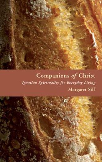 companions of christ: ignatian spirituality for everyday living (en Inglés)