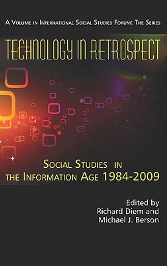 technology in retrospect,social studies in the information age, 1984-2009