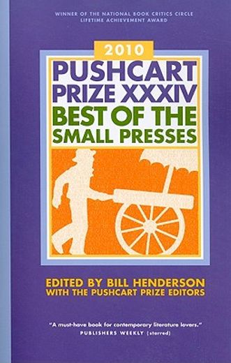The Pushcart Prize XXXIV: Best of the Small Presses 2010 Edition (en Inglés)