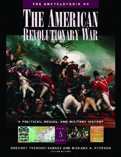 the encyclopedia of the american revolutionary war,a political, social, and military history