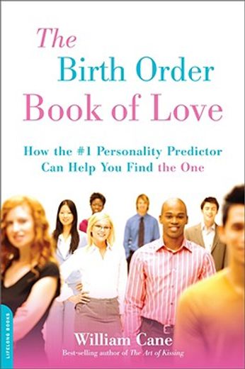 birth order book of love,how the #1 personality predictor can help you find "the one"