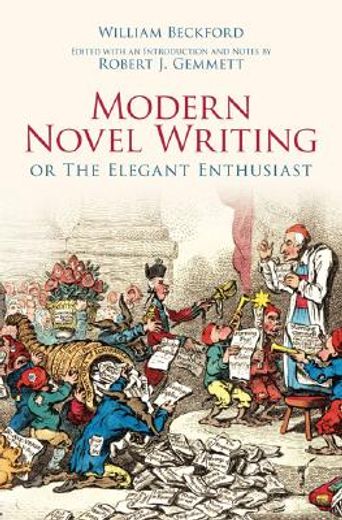 Modern Novel Writing: Or the Elegant Enthusiast (en Inglés)