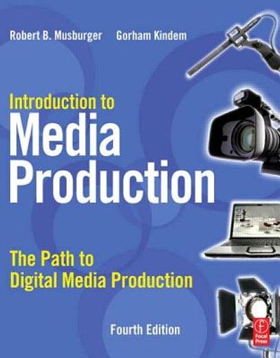 introduction to media production,the path to digital media production
