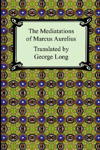 the meditations of marcus aurelius (en Inglés)