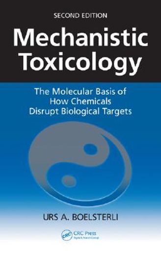 mechanistic toxicology,the molecular basis of how chemicals disrupt biological targets