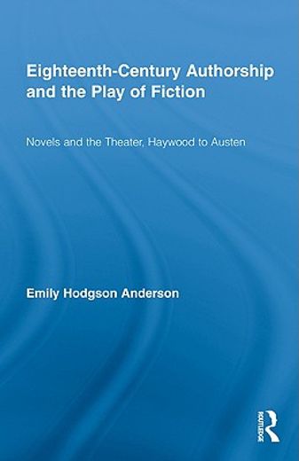 the play of fiction in eighteenth-century novels and drama,women writers and the performance of self