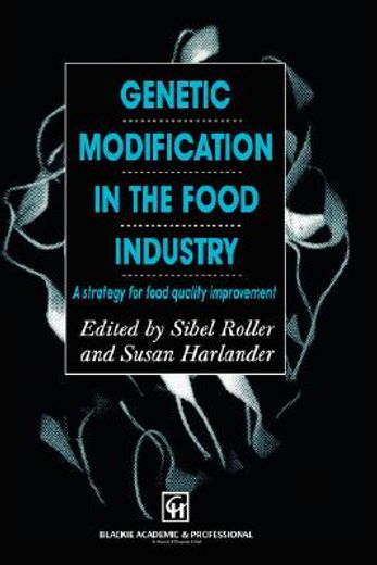 genetic modification in the food industry: a strategy for food quality improvement (en Inglés)