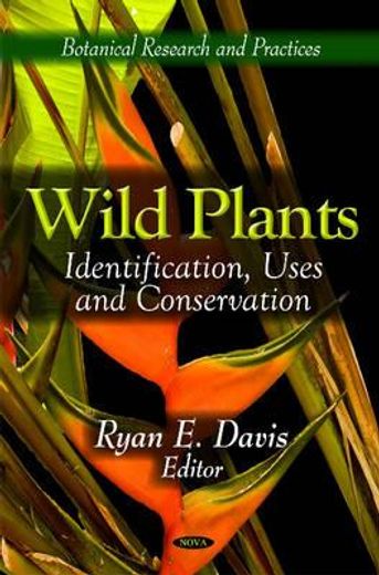 wild plants,identification, uses and conservation