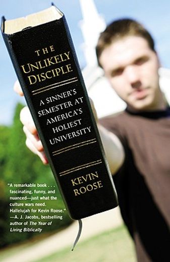 the unlikely disciple,a sinner´s semester at america´s holiest university