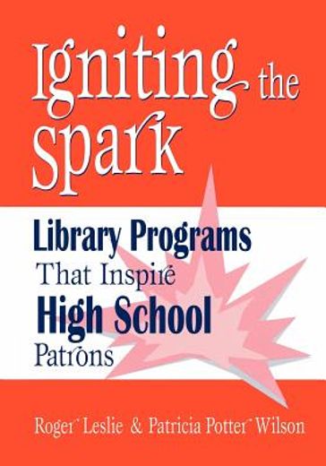 igniting the spark,library programs that inspire high school patrons