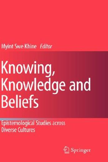 knowing, knowledge and beliefs,epistemological studies across diverse cultures