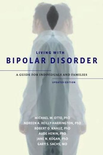living with bipolar disorder,a guide for individuals and families (en Inglés)