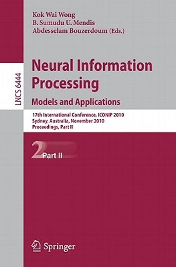 neural information processing: models and applications,17th international conference, iconip 2010 sydney, australia, november 21-25, 2010 proceedings