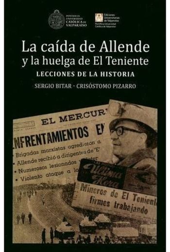 La Caida de Allende y la Huelga de el Teniente