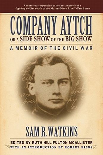company aytch or a side show of the big show: a memoir of the civil war (en Inglés)