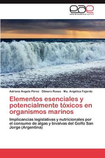 elementos esenciales y potencialmente t xicos en organismos marinos (in Spanish)