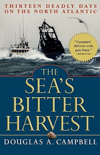 the seas´ bitter harvest,thirteen deadly days on the north atlantic
