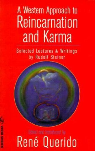 a western approach to reincarnation and karma,selected lectures and writings
