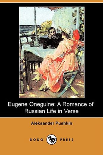 eugene oneguine: a romance of russian life in verse (dodo press)