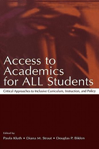 access to academics for all students,critical approaches to inclusive curriculum, instruction, and policy
