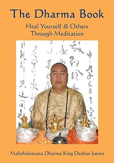 the dharma book,heal yourself & others through meditation (en Inglés)