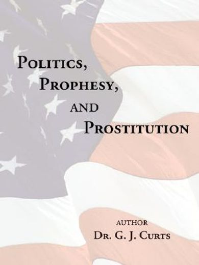 politics, prophesy, and prostitution