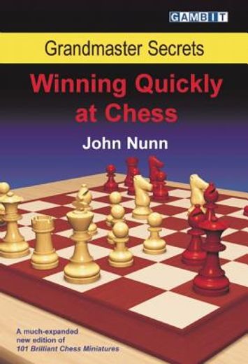 Grandmaster Secrets: Winning Quickly at Chess (en Inglés)