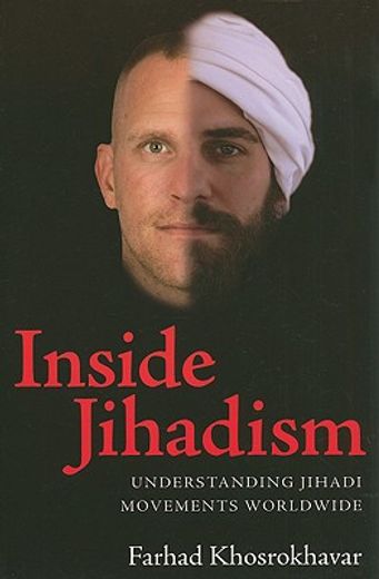 inside jihadism,understanding jihadi movements worldwide
