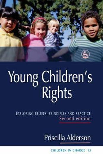 young children´s rights,exploring beliefs, principles and practice