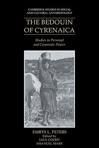 The Bedouin of Cyrenaica: Studies in Personal and Corporate Power (Cambridge Studies in Social and Cultural Anthropology) (en Inglés)