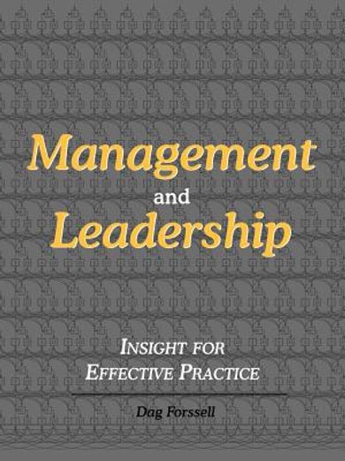 management and leadership,insight for effective practice (en Inglés)