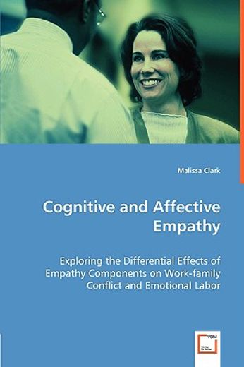 cognitive and affective empathy - exploring the differential effects of empathy components on work-f