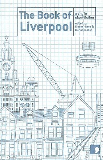 The Book of Liverpool: A City in Short Fiction (en Inglés)