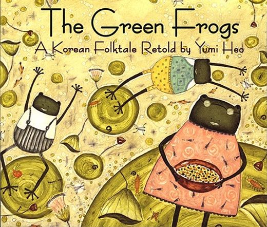 the green frogs,a korean folktale (en Inglés)