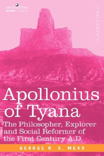 apollonius of tyana,the philosopher, explorer and social reformer of the first century a.d