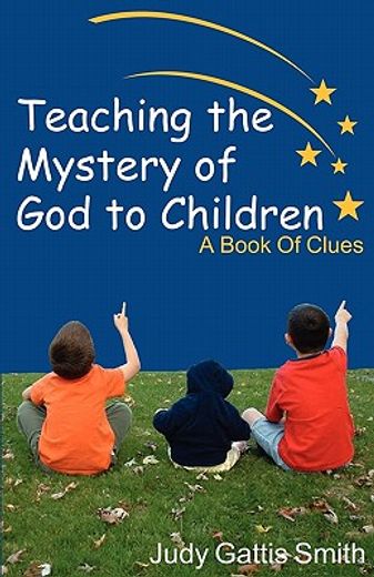 teaching the mystery of god to children (en Inglés)