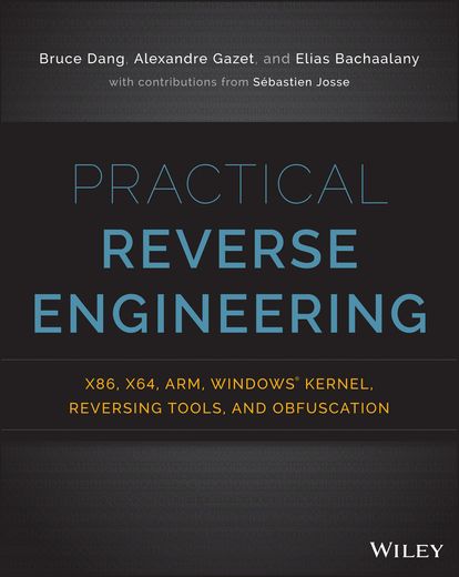 Practical Reverse Engineering: X86, X64, Arm, Windows Kernel, Reversing Tools, and Obfuscation (en Inglés)